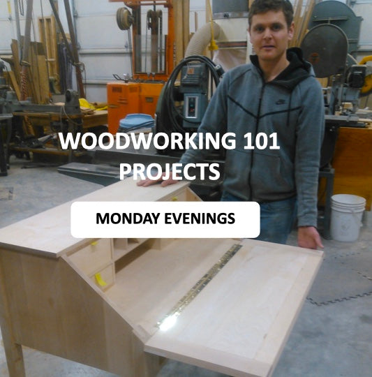 Woodworking 101 - Projects -  Monday Evenings